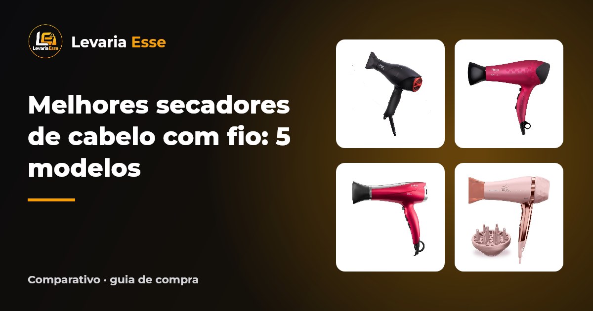 Melhores secadores de cabelo com fio: 5 modelos comparados